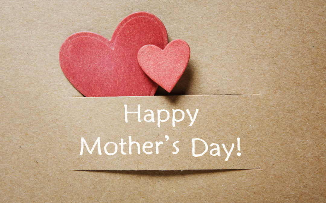 Happy Mothers’ Day!